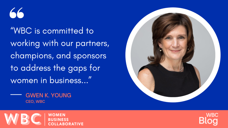WBC is committed to working with our partners, champions, and sponsors to address the gaps for women in business ...